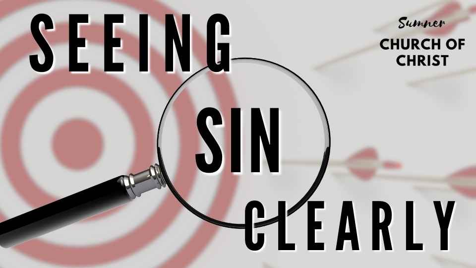 Seeing Sin Clearly Part 1