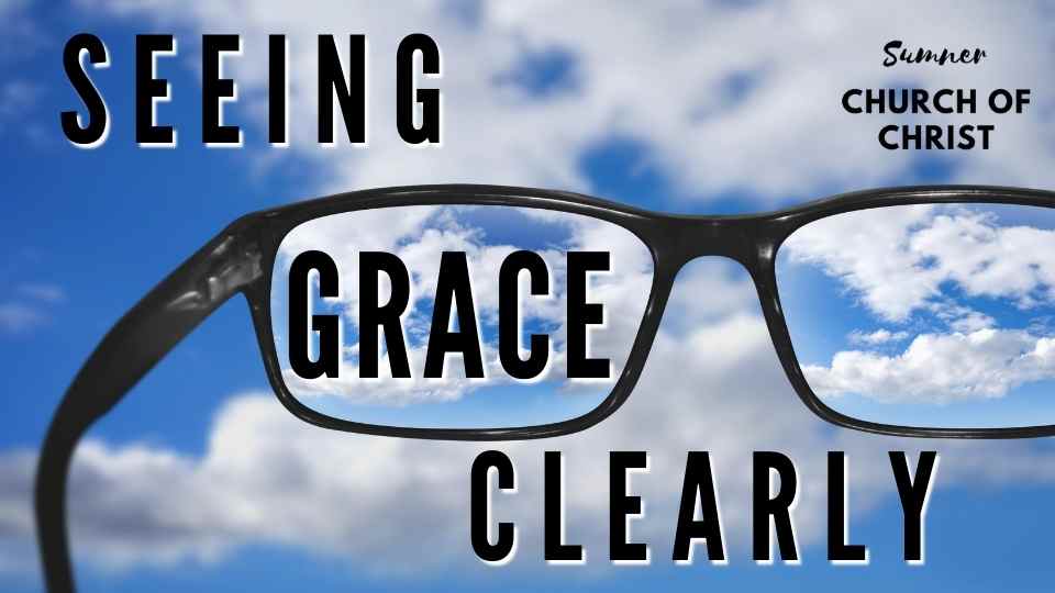 Seeing Grace Clearly